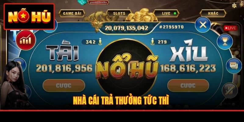 Nhà cái trả thưởng tức thì